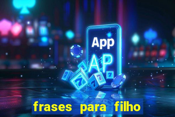 frases para filho jogador de futebol